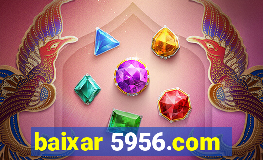 baixar 5956.com